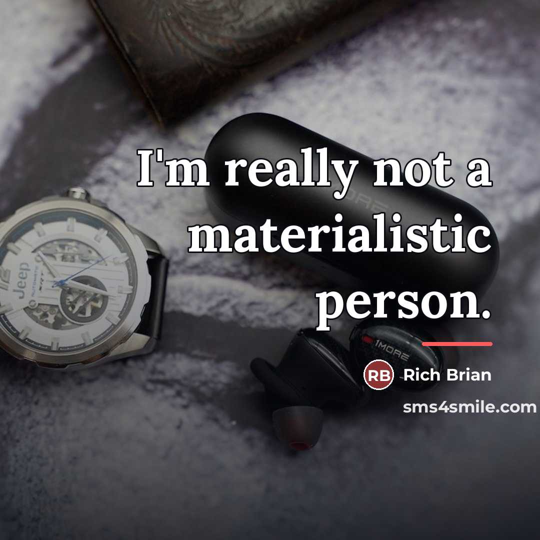 “I'm really not a materialistic person.…” quote by Rich Brian