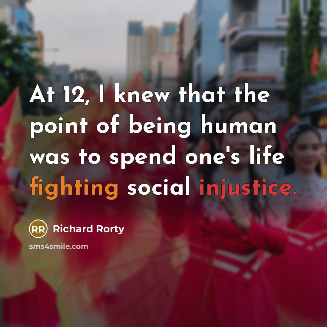 “At 12, I knew that the point of being human…” quote by Richard Rorty