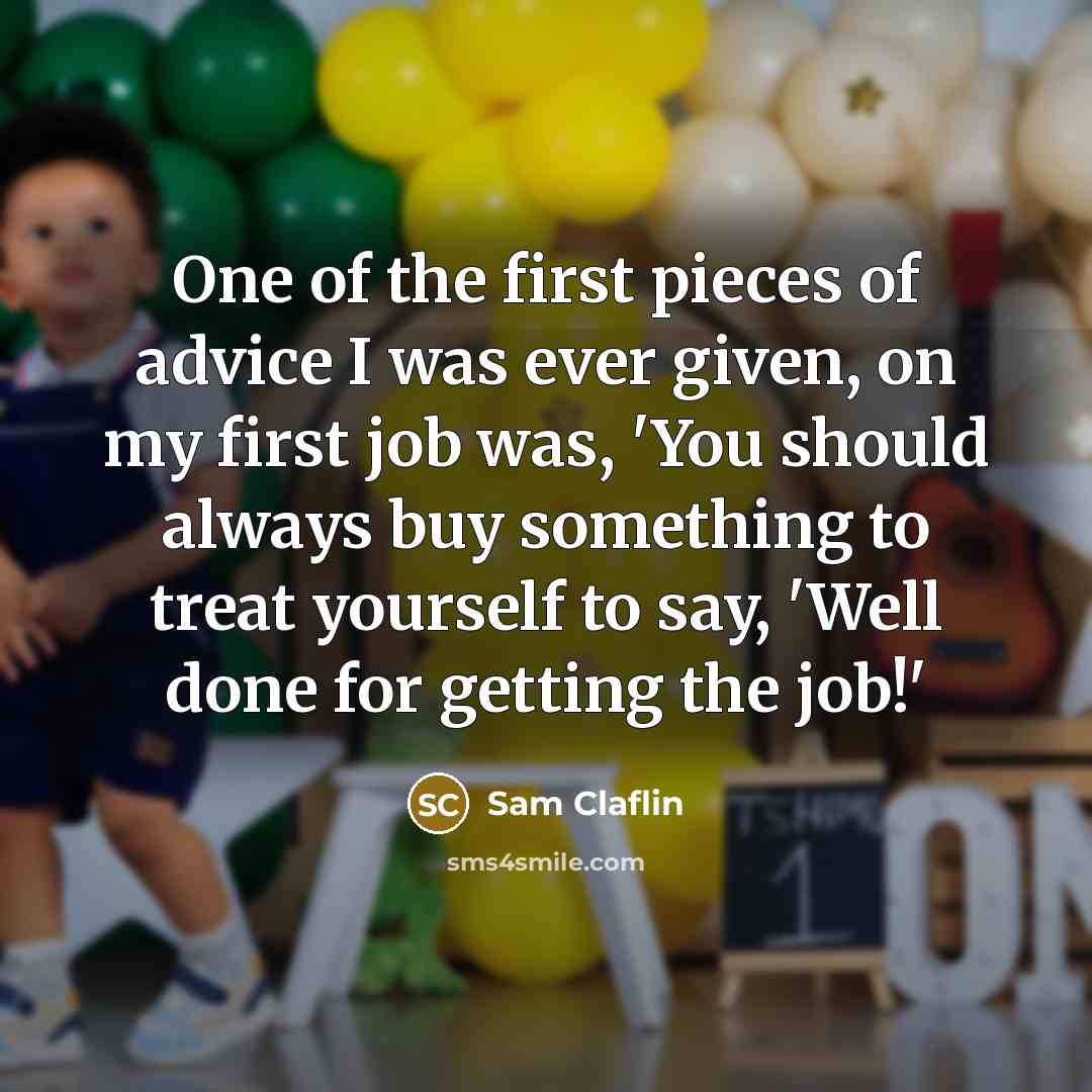 “One of the first pieces of advice I was ever…” quote by Sam Claflin