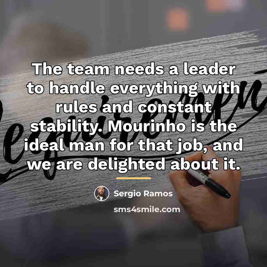 “The team needs a leader to handle everything with rules…” quote by Sergio Ramos