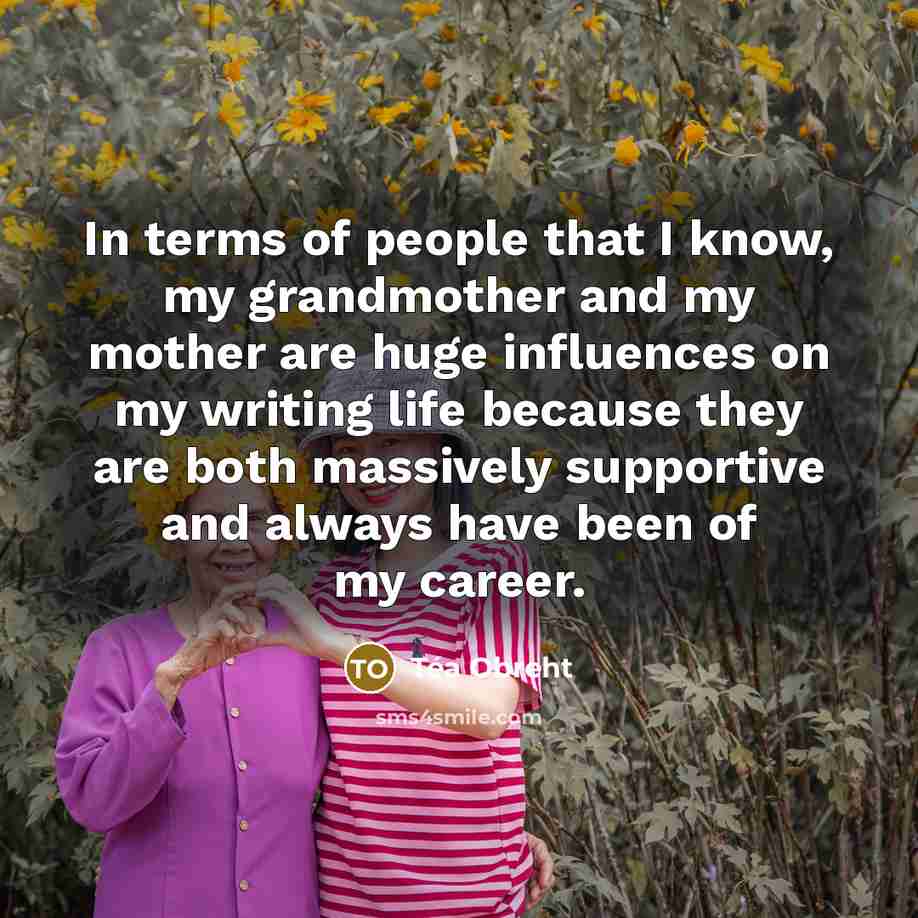 “In terms of people that I know, my grandmother and…” quote by Tea Obreht