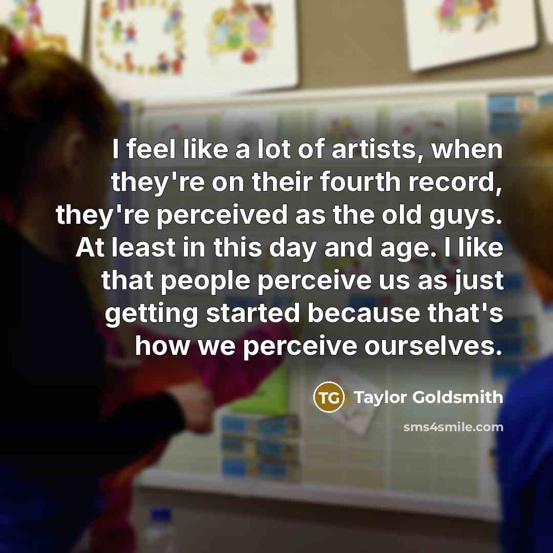 “I feel like a lot of artists, when they're on…” quote by Taylor Goldsmith