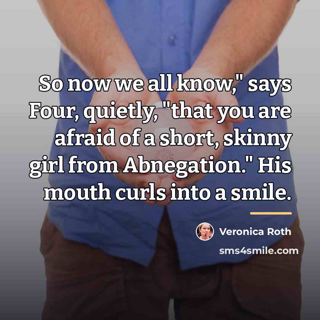 “So now we all know," says Four, quietly, "that you…” quote by Veronica Roth