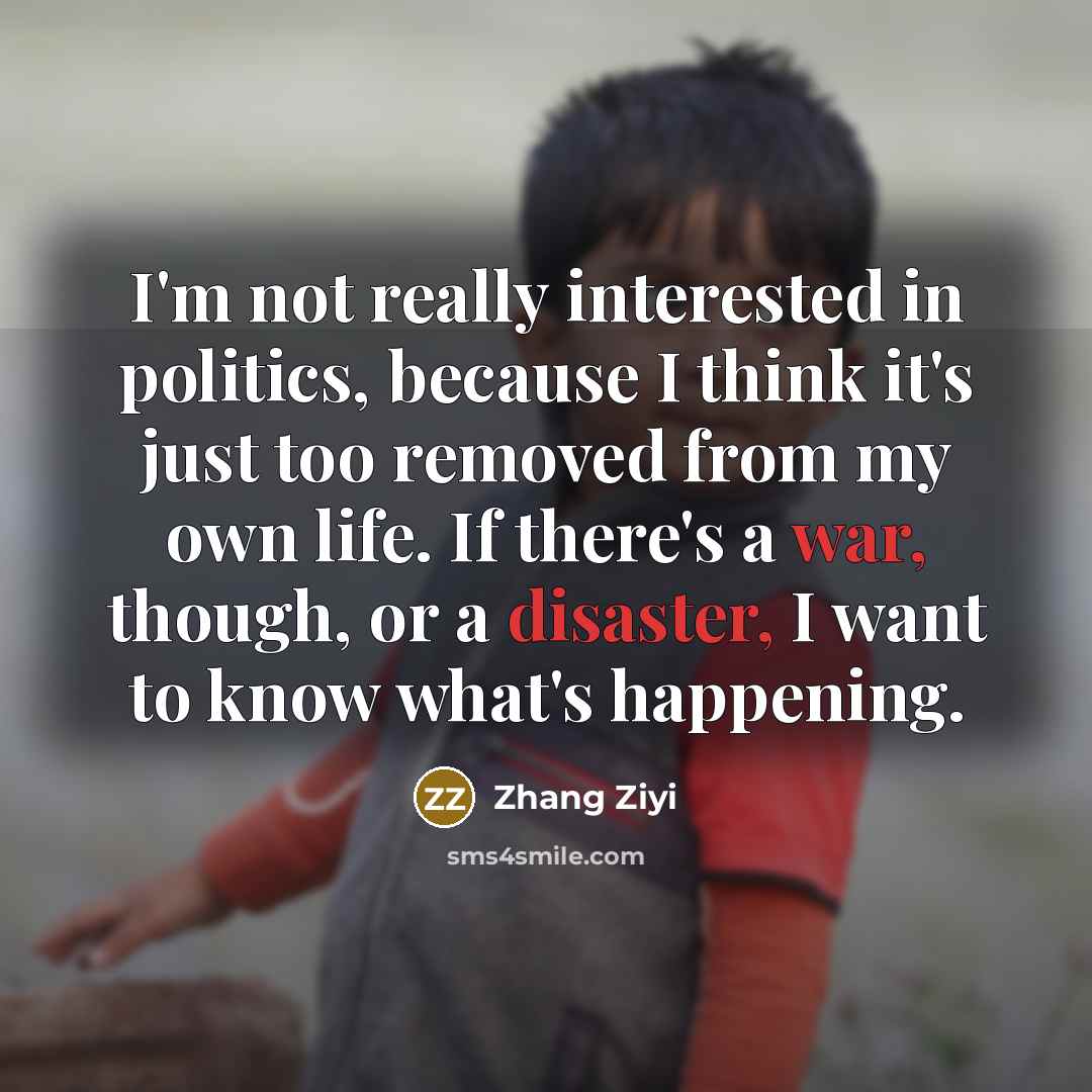 “I'm not really interested in politics, because I think it's…” quote by Zhang Ziyi