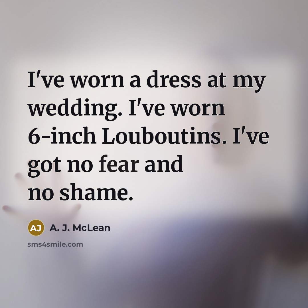 “I've worn a dress at my wedding. I've worn 6-inch…” quote by A. J. McLean