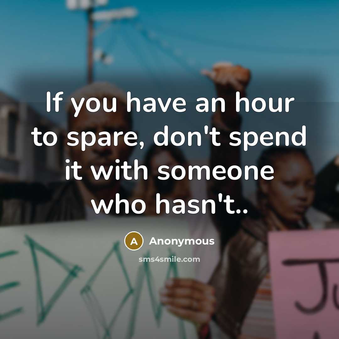 “If you have an hour to spare, don't spend it…” quote by Anonymous