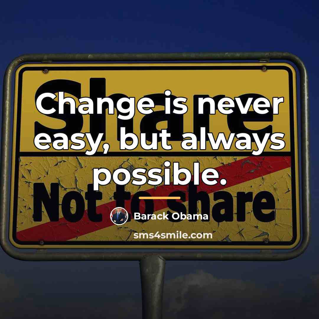 “Change is never easy, but always possible.…” quote by Barack Obama