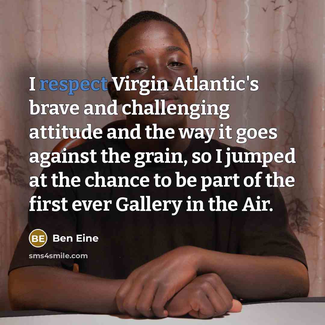 “I respect Virgin Atlantic's brave and challenging attitude and the…” quote by Ben Eine