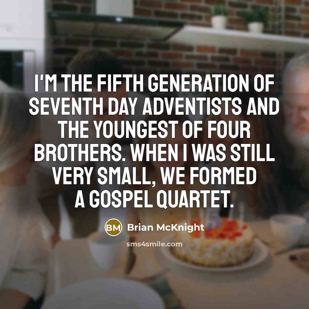 “I'm the fifth generation of Seventh Day Adventists and the…” quote by Brian McKnight