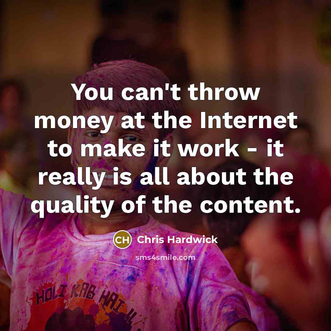 “You can't throw money at the Internet to make it…” quote by Chris Hardwick