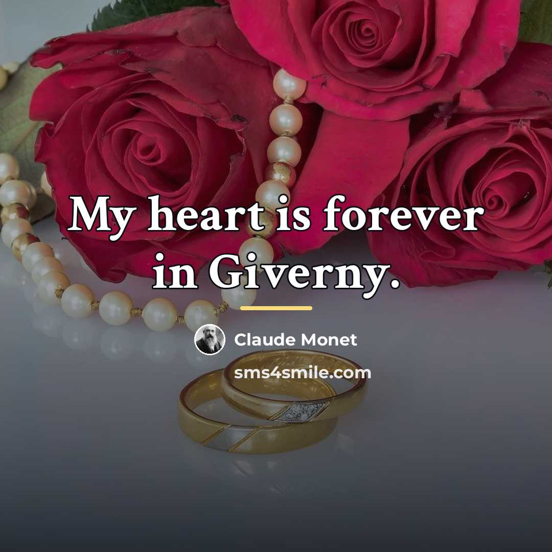 “My heart is forever in Giverny.…” quote by Claude Monet