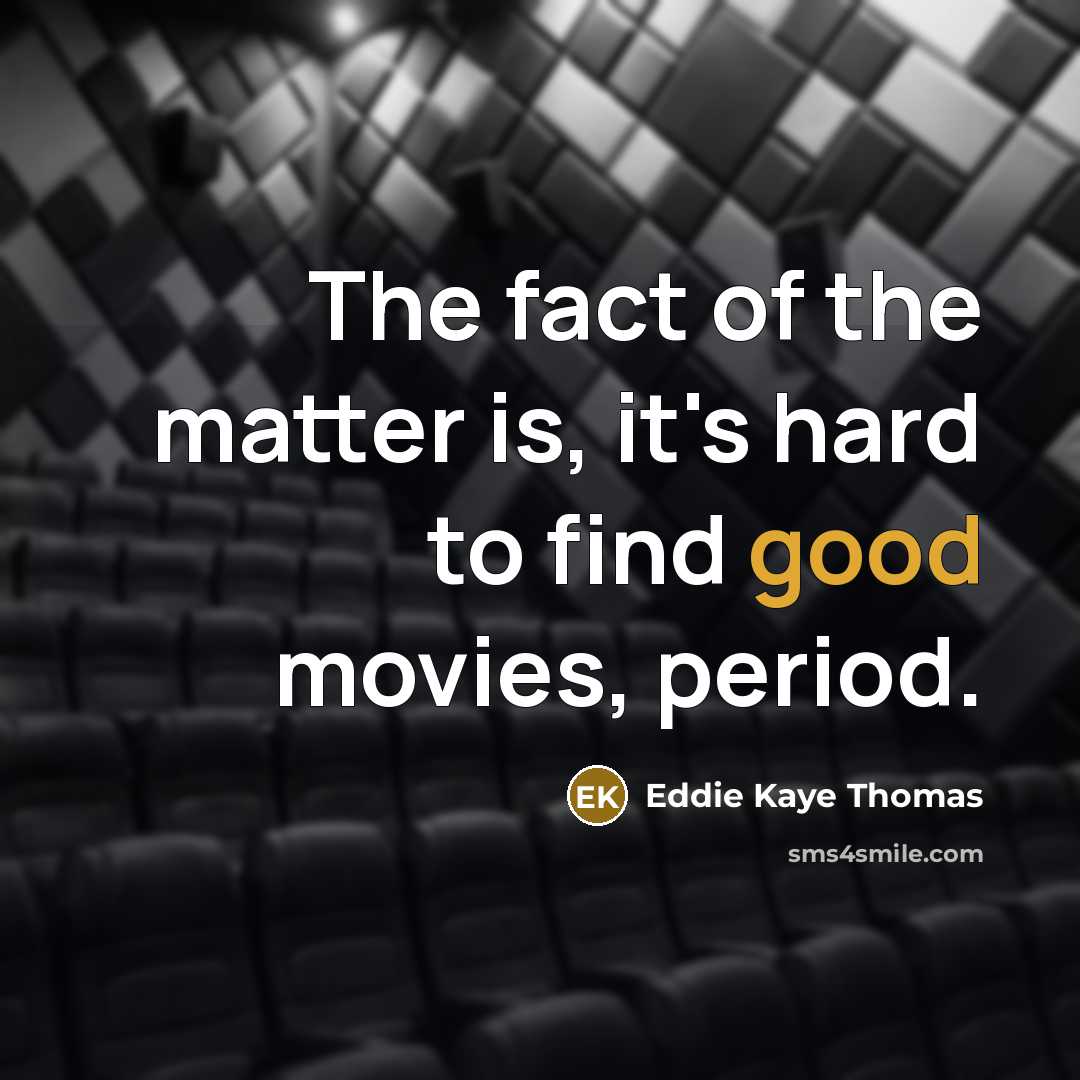 “The fact of the matter is, it's hard to find…” quote by Eddie Kaye Thomas