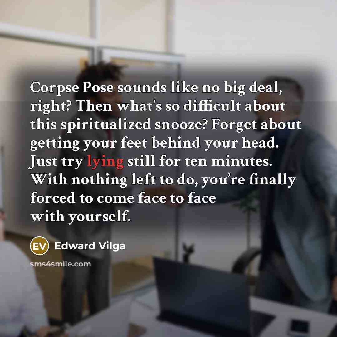 “Corpse Pose sounds like no big deal, right? Then what’s…” quote by Edward Vilga