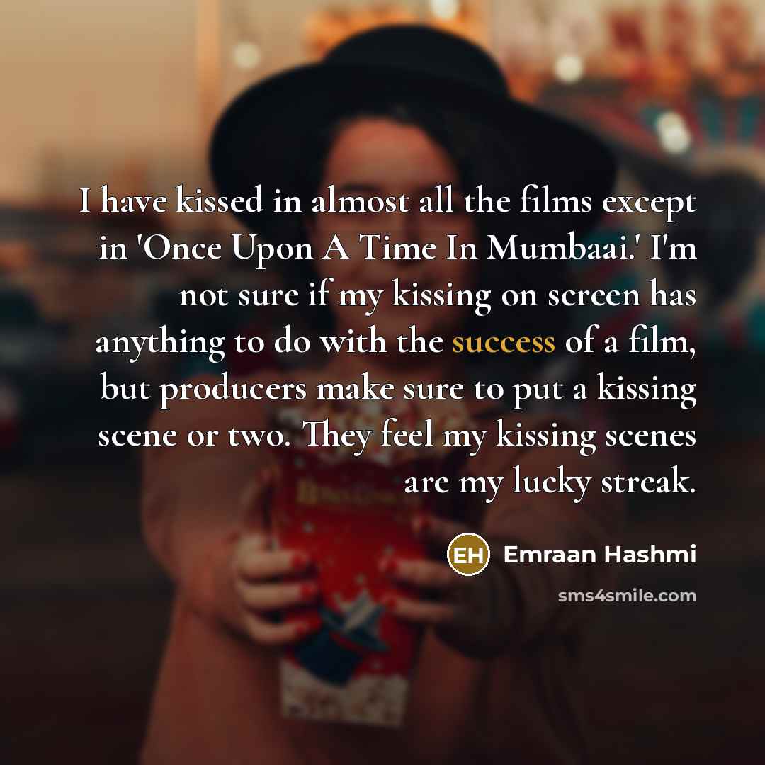 “I have kissed in almost all the films except in…” quote by Emraan Hashmi