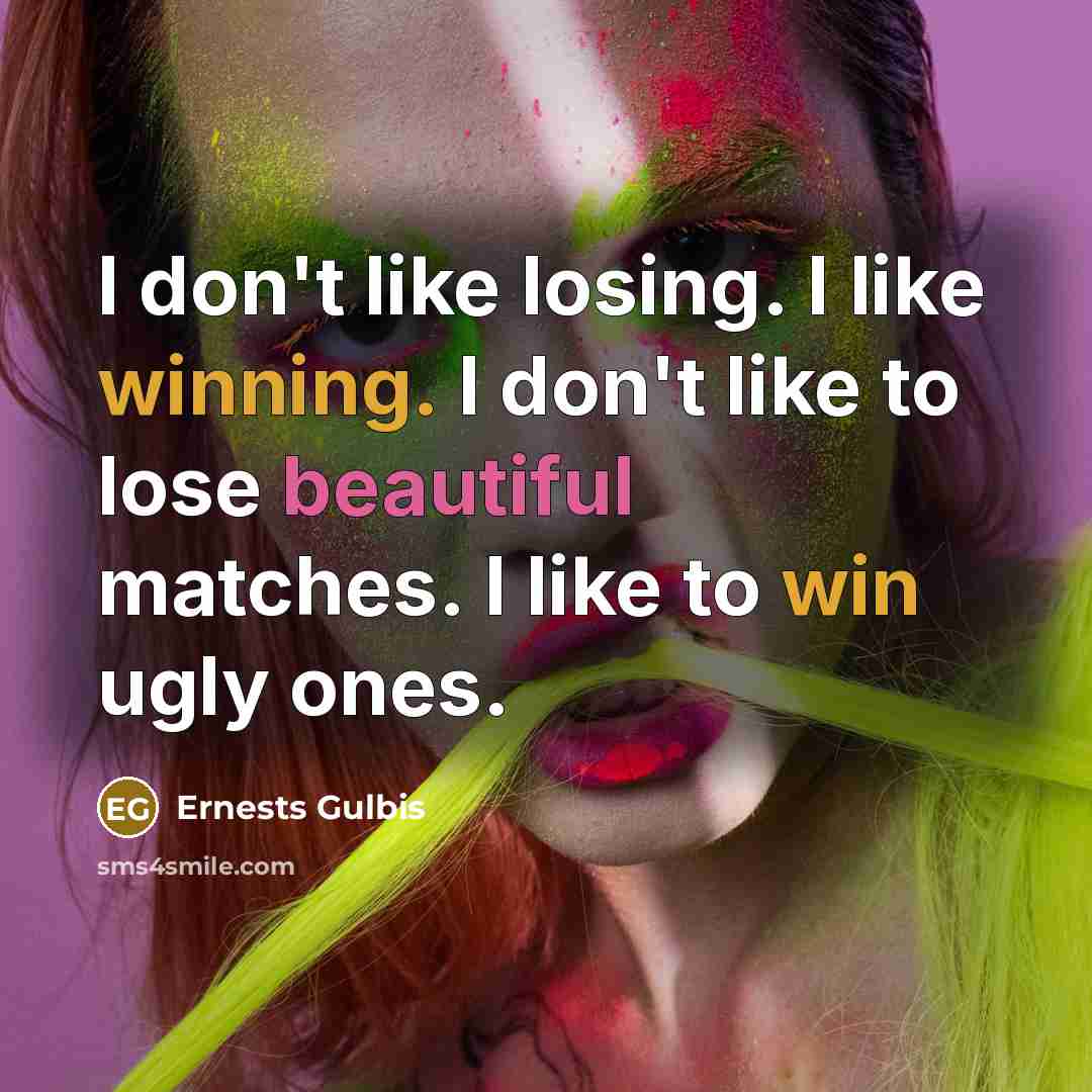 “I don't like losing. I like winning. I don't like…” quote by Ernests Gulbis