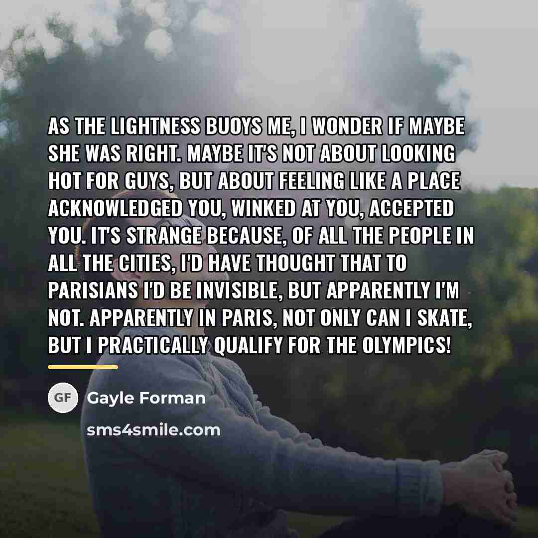 “As the lightness buoys me, I wonder if maybe she…” quote by Gayle Forman