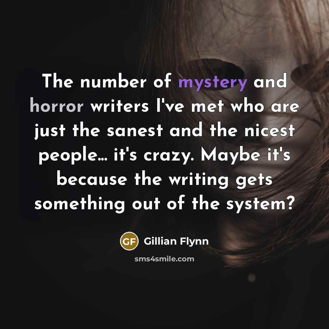 “The number of mystery and horror writers I've met who…” quote by Gillian Flynn
