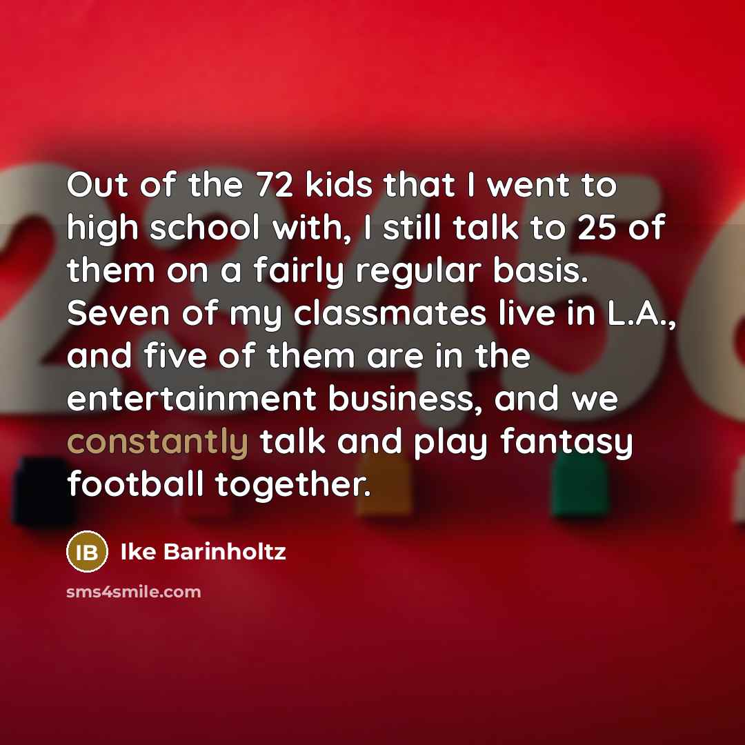 “Out of the 72 kids that I went to high…” quote by Ike Barinholtz