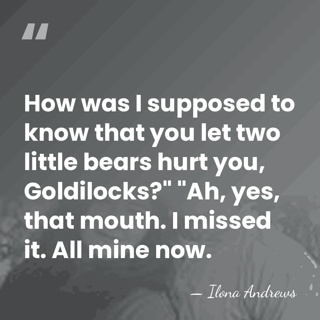How was I supposed to know that you let two little bears&hellip; - Ilona Andrews