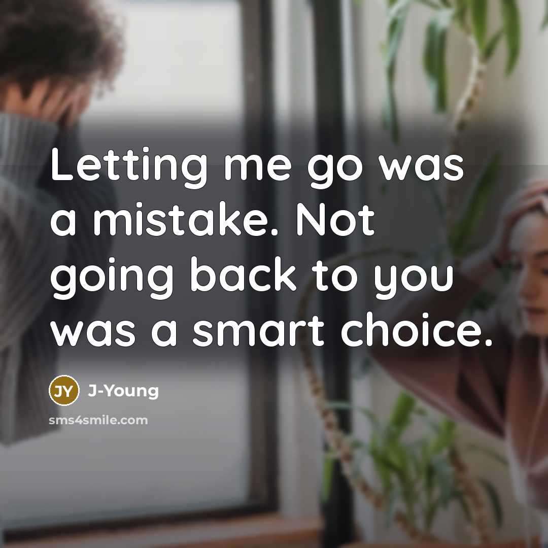 “Letting me go was a mistake. Not going back to…” quote by J-Young