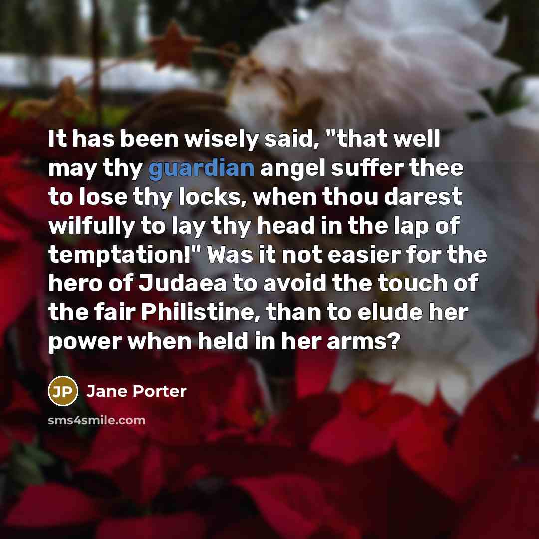 “It has been wisely said, "that well may thy guardian…” quote by Jane Porter