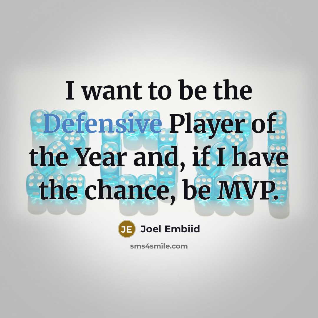 “I want to be the Defensive Player of the Year…” quote by Joel Embiid