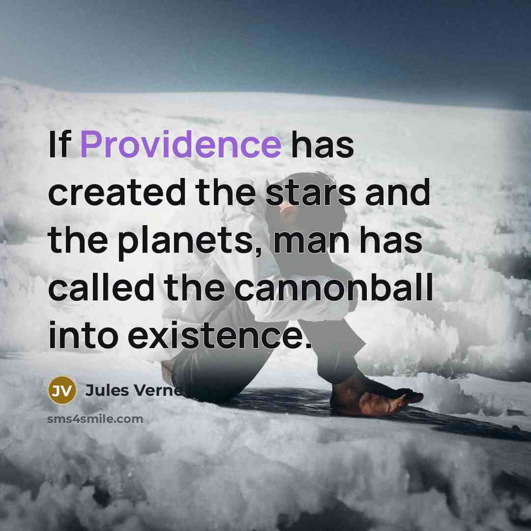 “If Providence has created the stars and the planets, man…” quote by Jules Verne