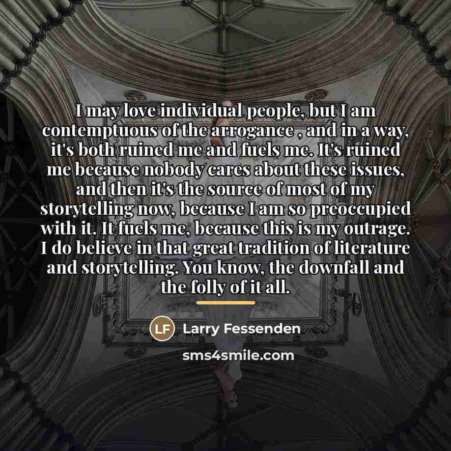 “I may love individual people, but I am contemptuous of…” quote by Larry Fessenden
