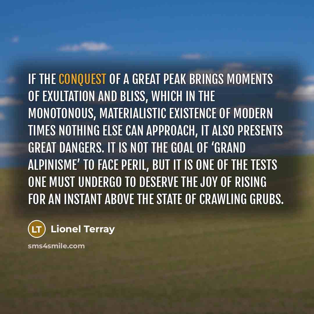 “If the conquest of a great peak brings moments of…” quote by Lionel Terray
