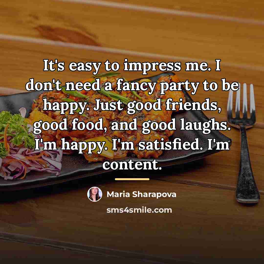“It's easy to impress me. I don't need a fancy…” quote by Maria Sharapova