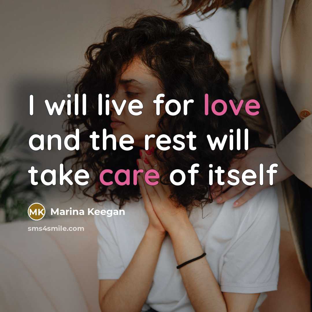 “I will live for love and the rest will take…” quote by Marina Keegan