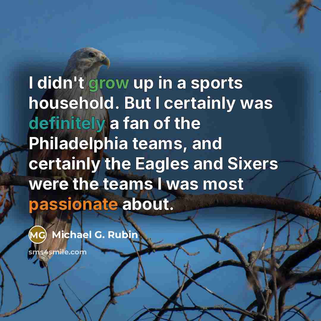 “I didn't grow up in a sports household. But I…” quote by Michael G. Rubin