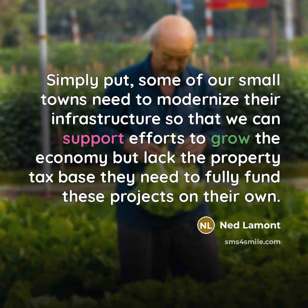 “Simply put, some of our small towns need to modernize…” quote by Ned Lamont
