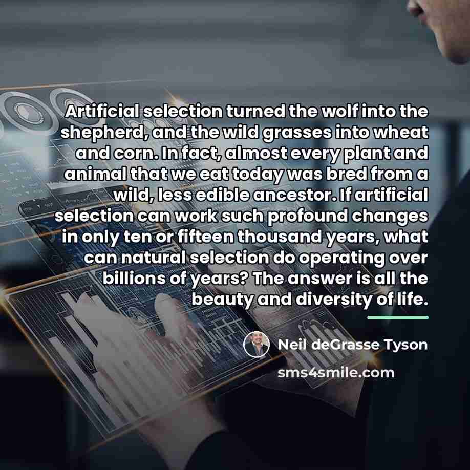 “Artificial selection turned the wolf into the shepherd, and the…” quote by Neil deGrasse Tyson