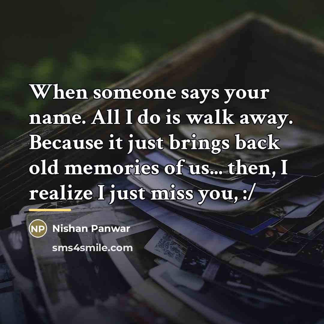 “When someone says your name. All I do is walk…” quote by Nishan Panwar