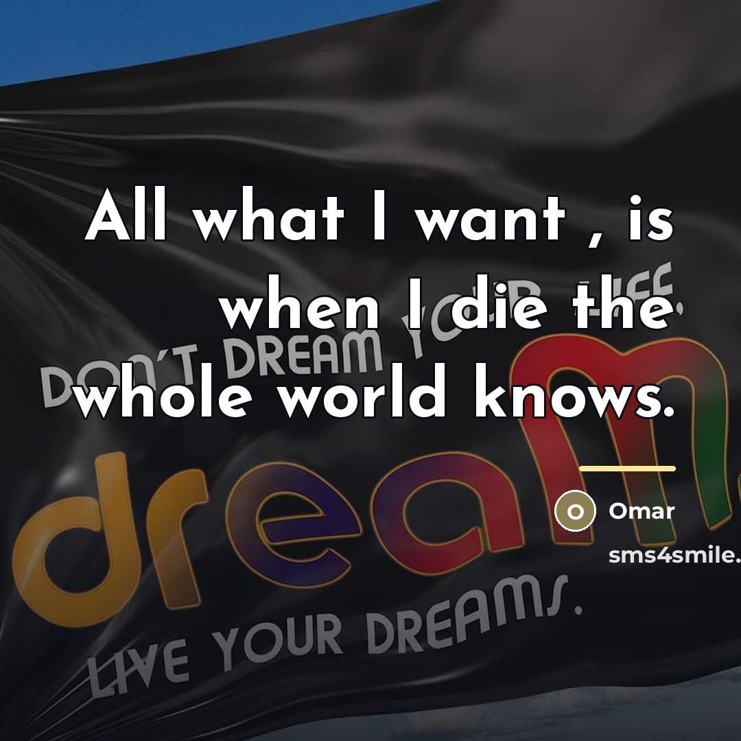 “All what I want , is when I die the…” quote by Omar