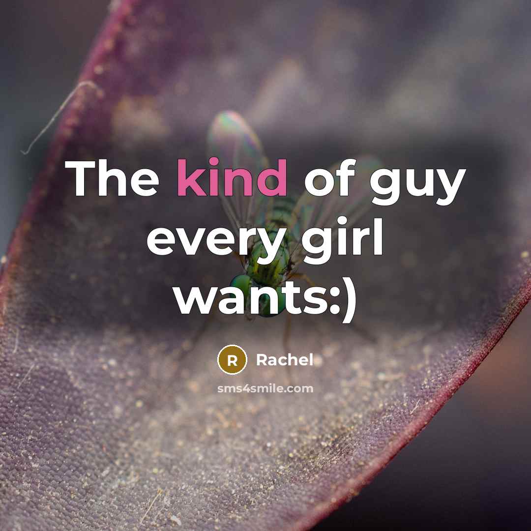 “The kind of guy every girl wants:)” quote by Rachel