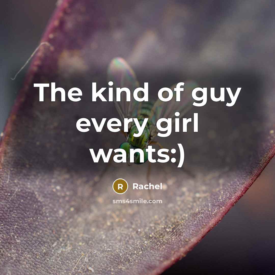 “The kind of guy every girl wants:)…” quote by Rachel