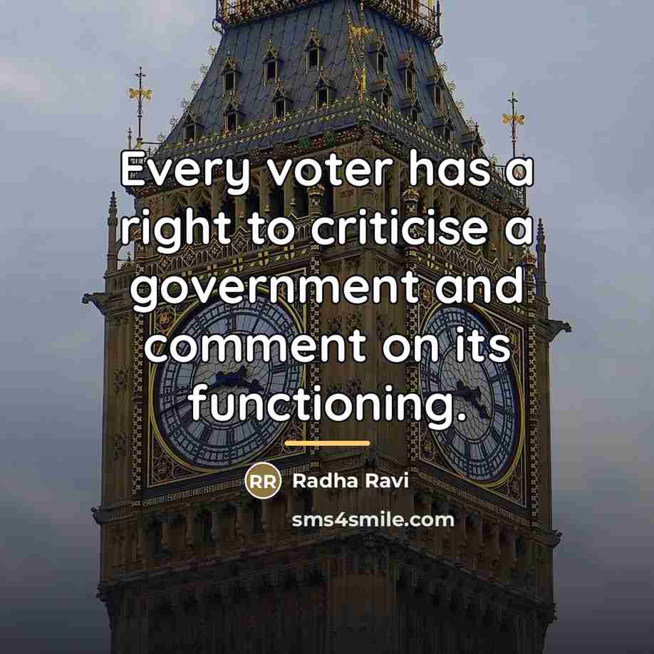 “Every voter has a right to criticise a government and…” quote by Radha Ravi