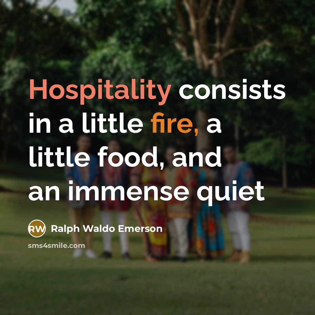 “Hospitality consists in a little fire, a little food, and…” quote by Ralph Waldo Emerson