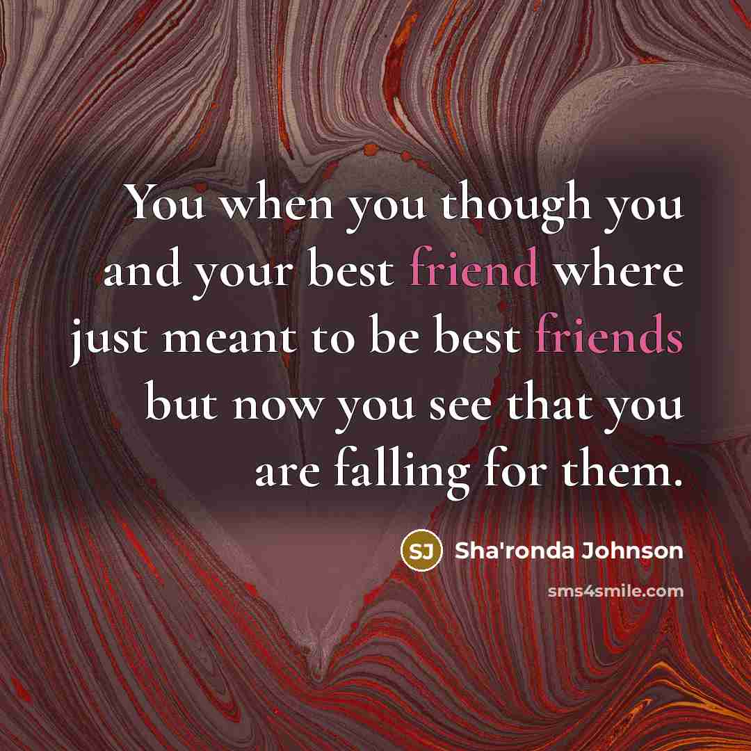 “You when you though you and your best friend where…” quote by Sha'ronda Johnson