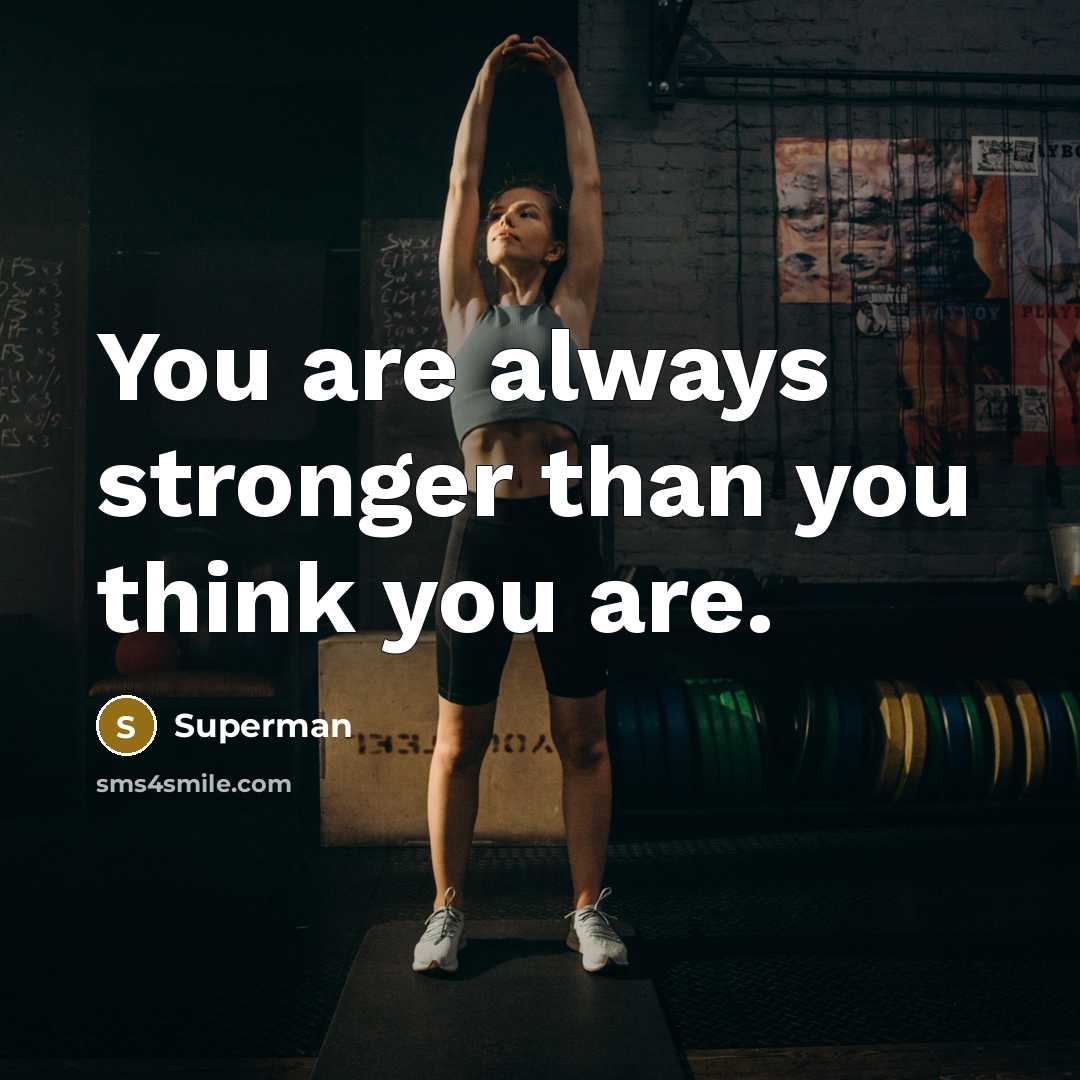 “You are always stronger than you think you are.…” quote by Superman