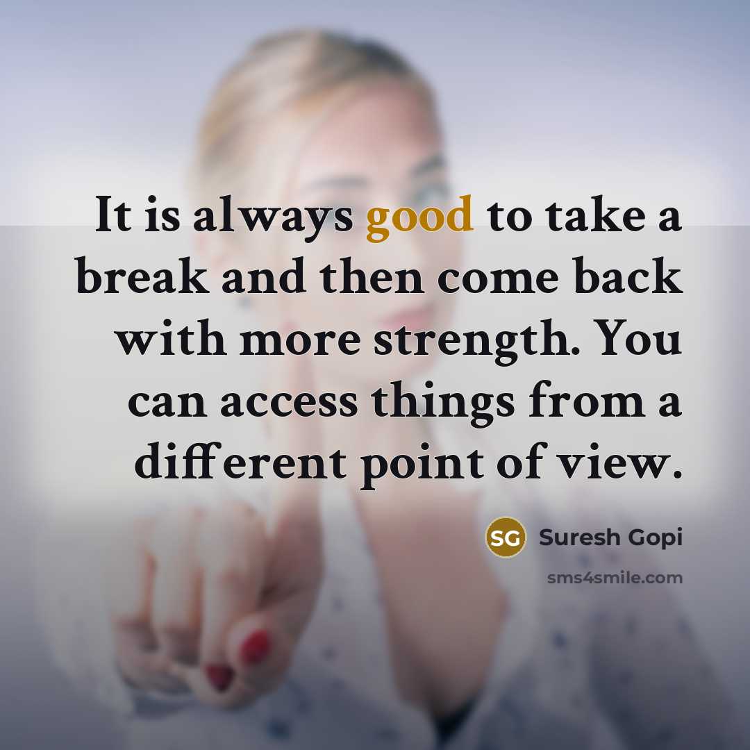 “It is always good to take a break and then…” quote by Suresh Gopi