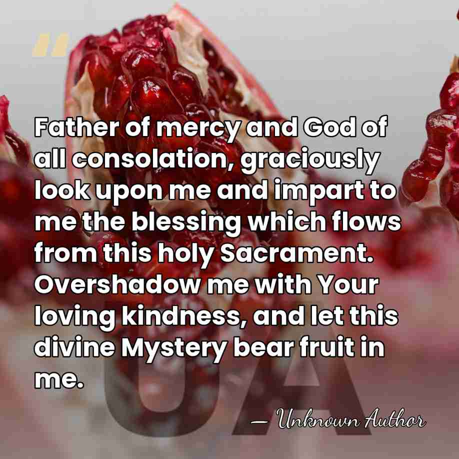 Father of mercy and God of all consolation, graciously look upon me&hellip; - Unknown Author