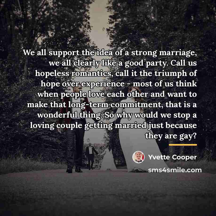 “We all support the idea of a strong marriage, we…” quote by Yvette Cooper