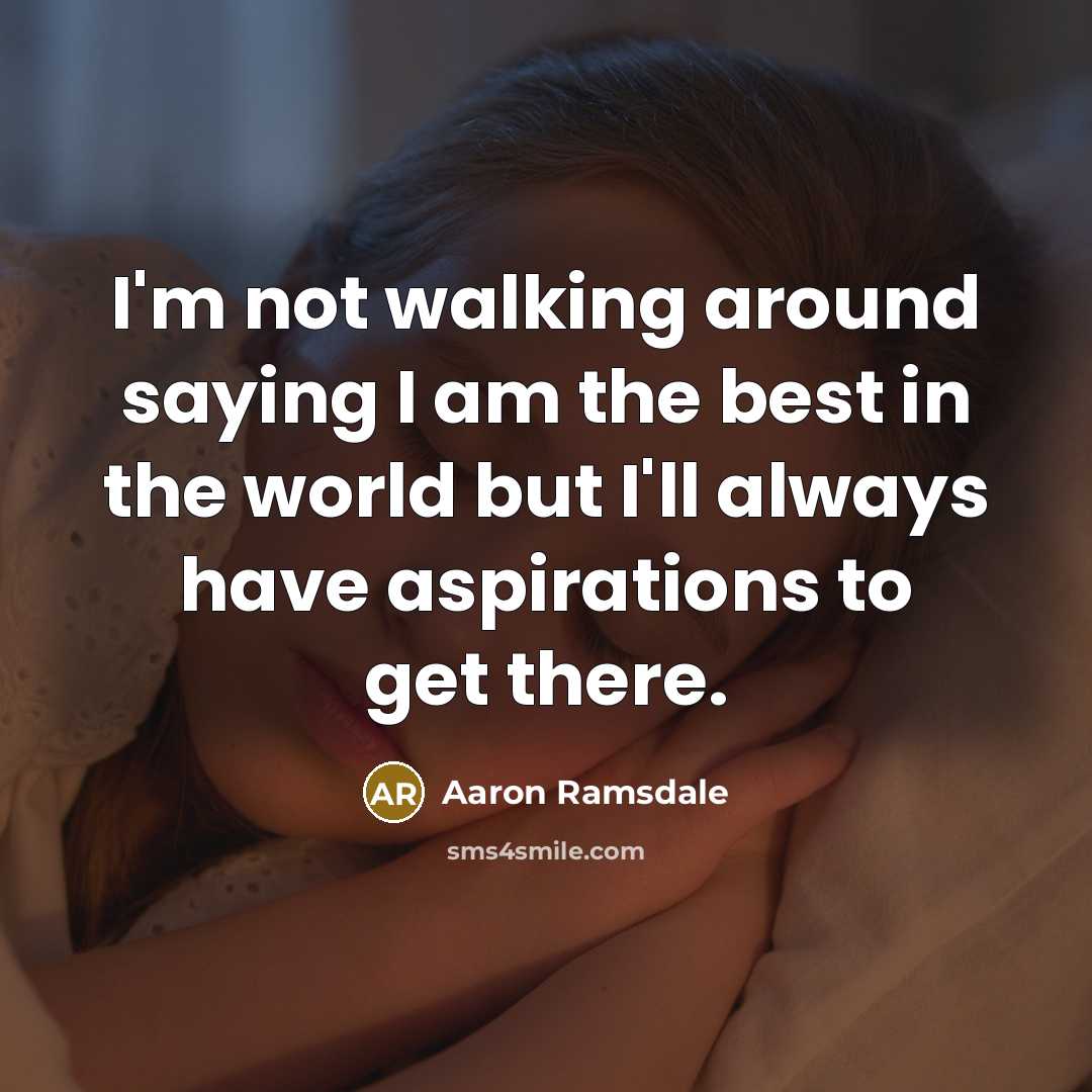 “I'm not walking around saying I am the best in…” quote by Aaron Ramsdale