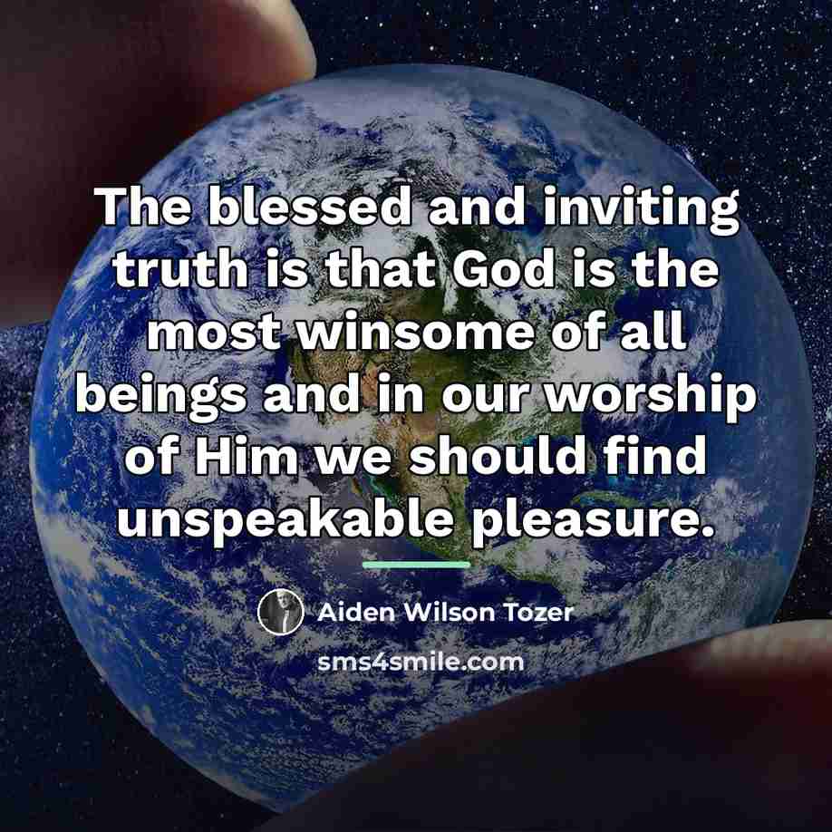 “The blessed and inviting truth is that God is the…” quote by Aiden Wilson Tozer