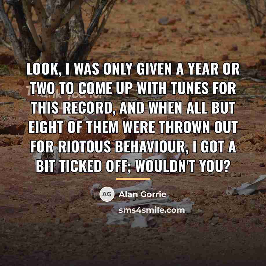 “Look, I was only given a year or two to…” quote by Alan Gorrie