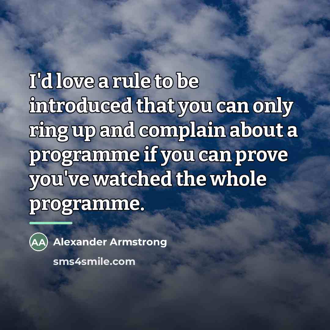 “I'd love a rule to be introduced that you can…” quote by Alexander Armstrong