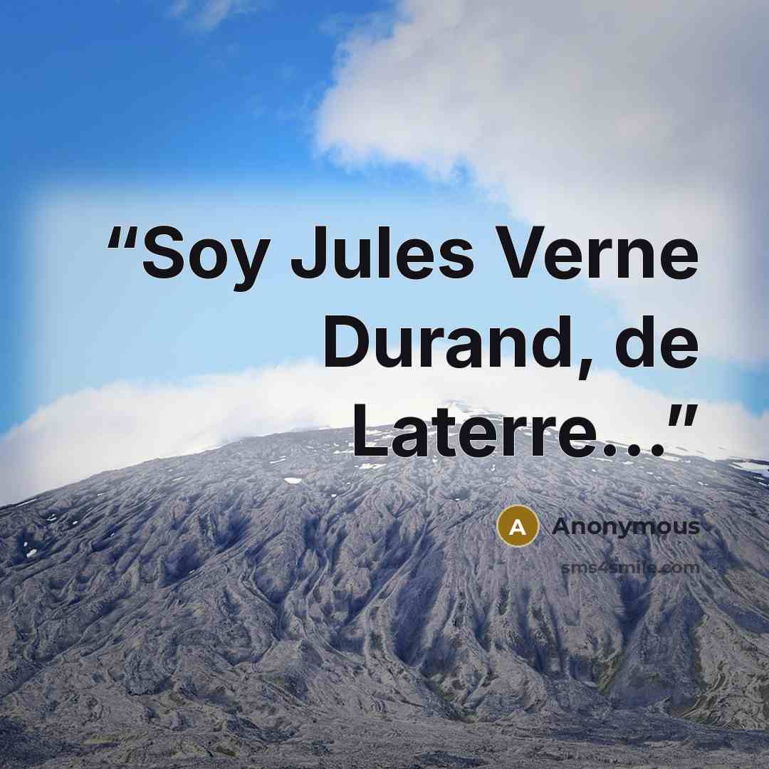 “Soy Jules Verne Durand, de Laterre...” quote by Anonymous